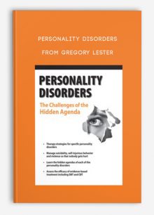 Personality Disorders The Challenges of the Hidden Agenda from Gregory Lester