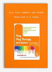 Play, Play Therapy, and Games Engage Children in Therapy from Gary G