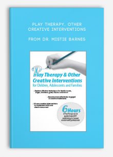 Play Therapy, Other Creative Interventions from Dr