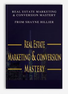Real Estate Marketing & Conversion Mastery from Shayne Hillier