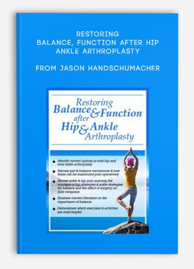 Restoring Balance, Function after Hip, Ankle Arthroplasty from Jason Handschumacher