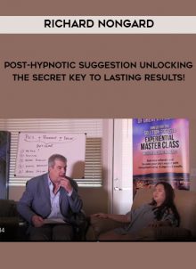 Post-Hypnotic Suggestion Unlocking the Secret Key to Lasting Results! by Richard Nongard