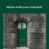 Repair & Reclaim Your Past by Rudy Hunter