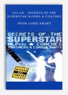 Salad – Secrets of the Superstar NLPers & Coaches from Jamie Smart