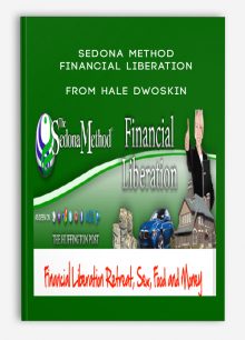 Sedona Method - Financial Liberation (Sex, Food & Money Retreat) from Hale Dwoskin