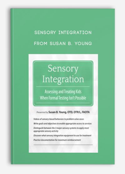 Sensory Integration Assessing and Treating Kids When Formal Testing Isn't Possible from Susan B