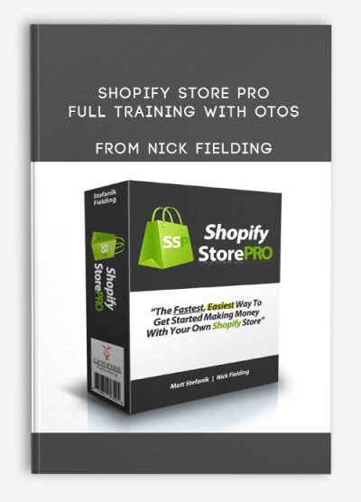 Shopify Store Pro Full Training with OTOS from Nick Fielding