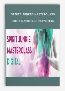 Spirit Junkie Masterclass from Gabrielle Bernstein