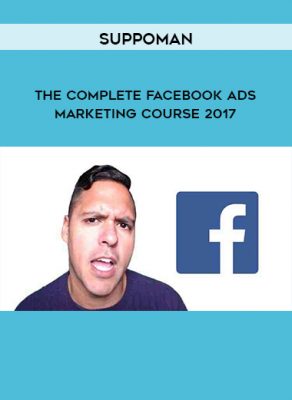 The Complete Facebook Ads & Marketing Course 2017 from Suppoman