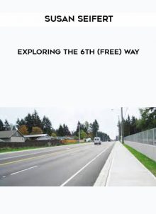 Exploring the 6th (Free) Way by Susan Seifert