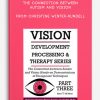 The Connection Between Autism and Vision Hands-on Demonstrations of Therapeutic Techniques from Christine Winter-Rundell