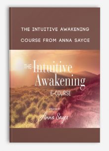 The Intuitive Awakening Course from Anna Sayce