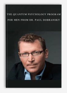 The Quantum Psychology Program for Men from Dr. Paul Dobransky