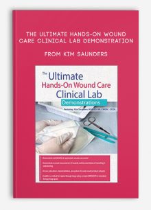 The Ultimate HANDS-ON Wound Care Clinical lab Demonstration from Kim Saunders