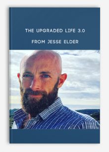 The Upgraded Life 3.0 from Jesse Elder