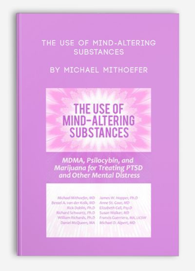The Use of Mind-Altering Substances by Michael Mithoefer