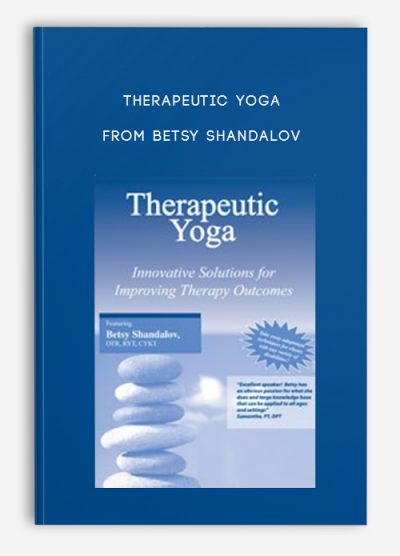 Therapeutic Yoga Innovative Solutions for Improving Therapy Outcomes with Betsy Shandalov from Betsy Shandalov