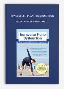 Transverse Plane Dysfunction Training the 3D Human Machine from Mitch Hauschildt