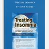 Treating Insomnia Transdiagnostic Clinical Strategies to Optimize Sleep, Improve Outcomes in Clients with PTSD, Anxiety, Depression, Chronic Pain by Donn Posner