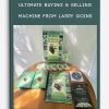 Ultimate Buying & Selling Machine from Larry Goins