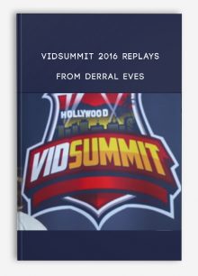 VidSummit 2016 Replays from Derral Eves