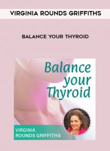 Balance Your Thyroid by Virginia Rounds Griffiths