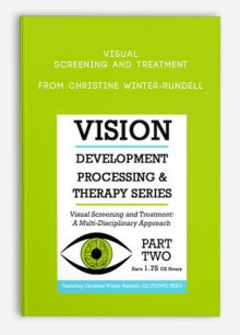 Visual Screening and Treatment A Multi-Disciplinary Approach (Part 2) from Christine Winter-Rundell