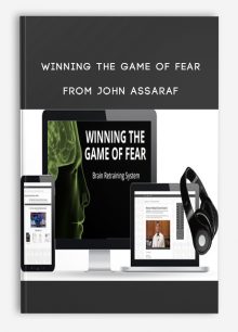Winning the Game of Fear from John Assaraf