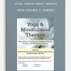 Yoga, Mindfulness Therapy Mind-Brain Change for Anxiety, Moods, Trauma, and Substance Abuse from Michele D