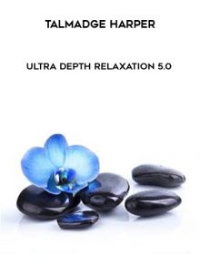 Ultra Depth Relaxation 5.0 from Talmadge Harper
