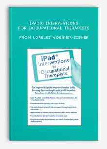 iPad® Interventions for Occupational Therapists from Lorelei Woerner-Eisner