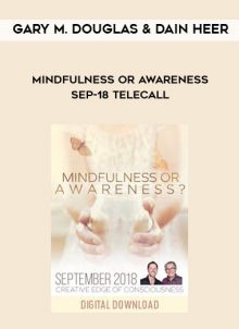 Mindfulness or Awareness Sep-18 Telecall by Gary M. Douglas & Dain Heer