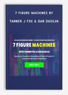 7 Figure Machines by Tanner J Fox & Dan Dasilva