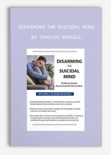 Disarming the Suicidal Mind Evidence-Based Assessment and Intervention by Timothy Spruill