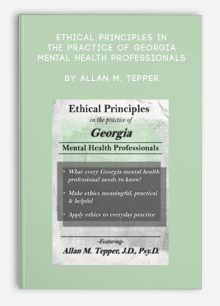 Ethical Principles in the Practice of Georgia Mental Health Professionals by Allan M