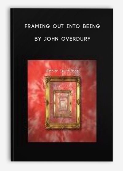 Framing Out Into Being by John Overdurf