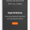 Google Ads Bootcamp from Will Haimerl