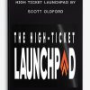 High Ticket Launchpad by Scott Oldford