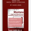 Montana Legal and Ethical Issues for Mental Health Clinicians by Susan Lewis