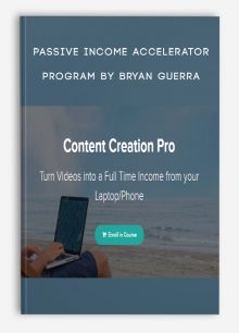 Passive Income Accelerator Program by Bryan Guerra