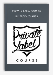 Private Label Course by Becky Thames