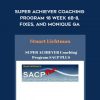 Super Achiever Coaching Program 18 - Week 6b-8, Fixes, and Monique Ga. by Stuart Lichtman