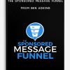 The Sponsored Message Funnel from Ben Adkins