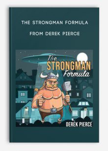 The Strongman Formula from Derek Pierce