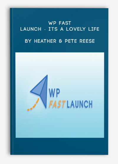 WP Fast Launch - Its A Lovely Life by Heather & Pete Reese