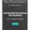 Weekly Interactive High-Income Skills Training Mentorship by Jason Capital