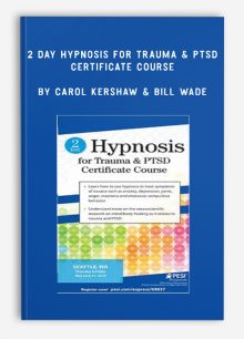 2 Day Hypnosis for Trauma & PTSD Certificate Course by Carol Kershaw & Bill Wade