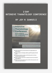 2-Day Intensive Thanatology Conference by Joy R. Samuels