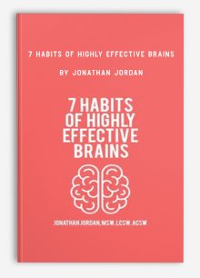 7 Habits of Highly Effective Brains by Jonathan Jordan