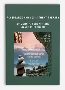 Acceptance and Commitment Therapy by John P. Forsyth and Jamie R. Forsyth